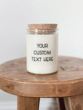 Load image into Gallery viewer, Your Custom Text Soy Candle