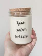 Load image into Gallery viewer, Your Custom Text Soy Candle